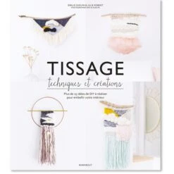 Livre Tissage - 25 Techniques Et Créations