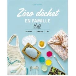 Livre Zéro Déchet - Le Zéro Déchet En Famille